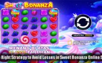 The Right Strategy to Avoid Losses in Sweet Bonanza Online Slots