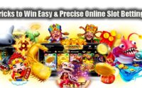 Tricks to Win Easy & Precise Online Slot Betting